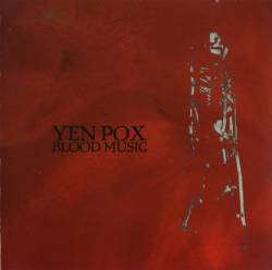 Yen Pox : Blood Music